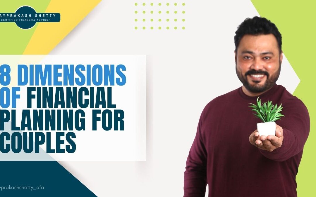 8 Dimensions of Financial Planning For Couples