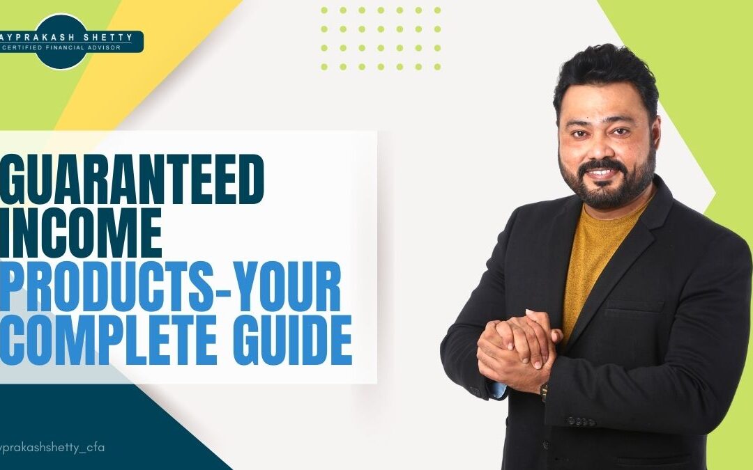 Guaranteed Income Products: Your Complete Guide