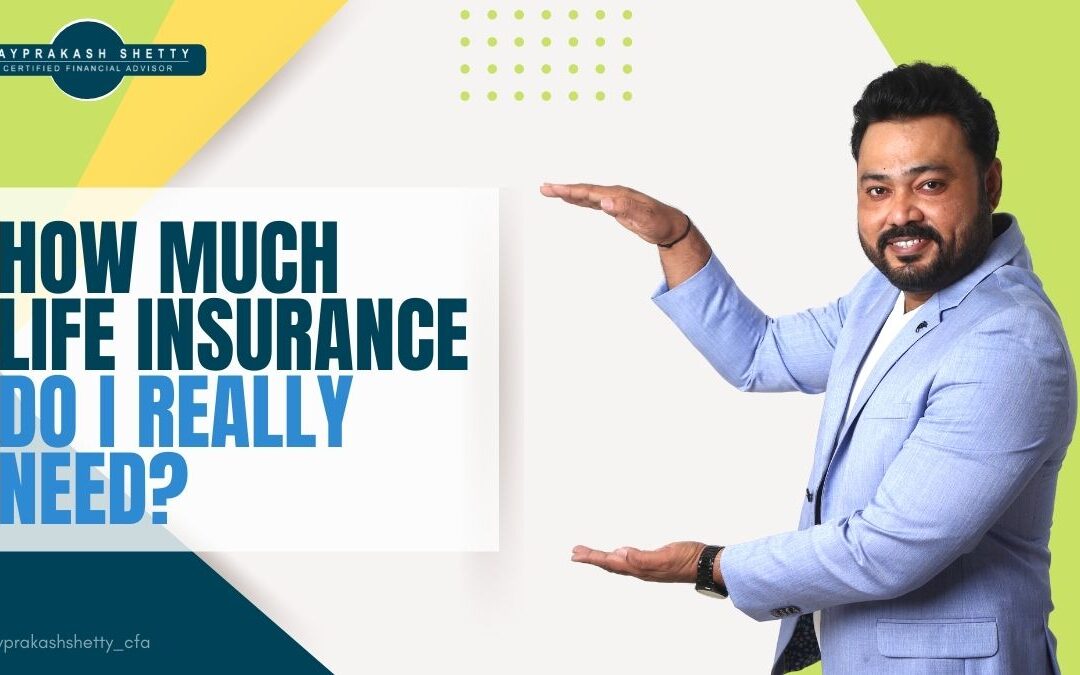 How Much Life Insurance Do I Really Need?