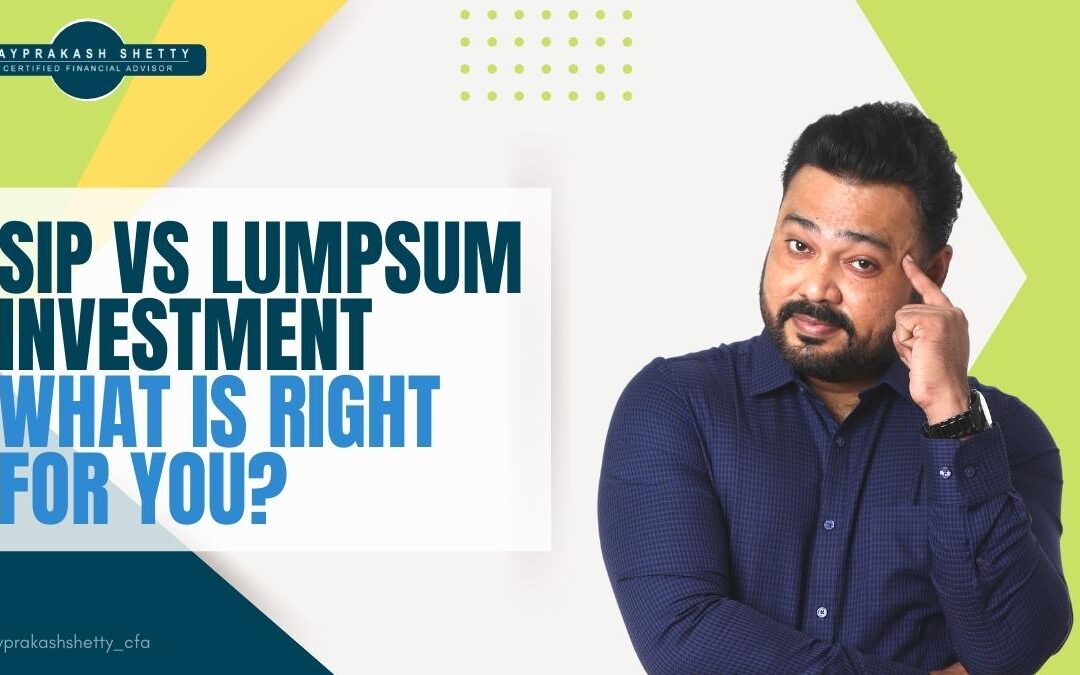 SIP vs Lumpsum Investment – What Is Right For You?